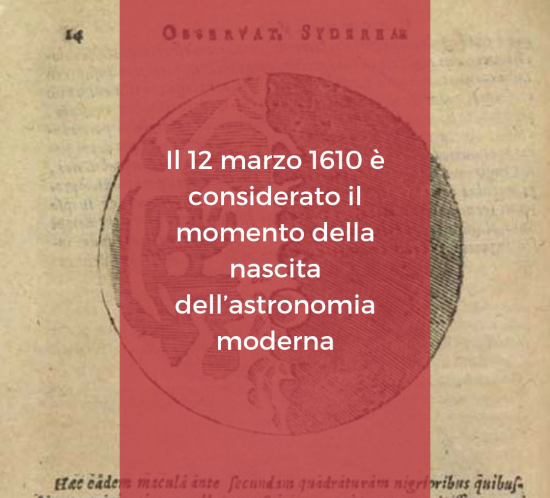 Il 12 marzo 1610 è considerato il momento della nascita dell'astronomia moderna